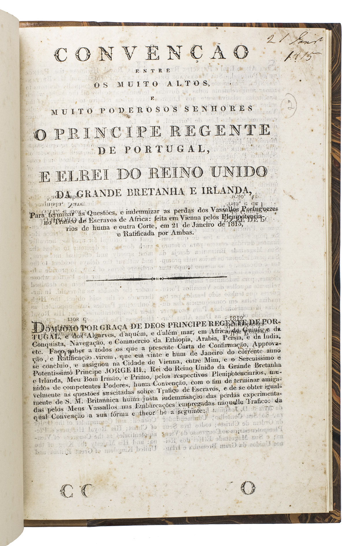 [SLAVE TRADE - TREATY - PORTUGAL]. - Conveno entre os muito altos, e muito poderosos senhores o Principe Regente de Portugal, e El Rei do Reino Unido da Grande Bretanha e Irlanda, para terminar as questes, e indemnizar as perdas dos vassallos portuguezes no trafico de escravos de Africa: feita em Vienna pelos plenipotenciarios de huma e outra Corte, em 21 de Janeiro de 1815, e ratificada por ambas.[Lisbon], Na Impresso Regia, [1815]. Small folio (ca. 28.5 x 18 cm). With the text printed in two columns, in Portuguese on the left and in English on the right. Modern half calf.