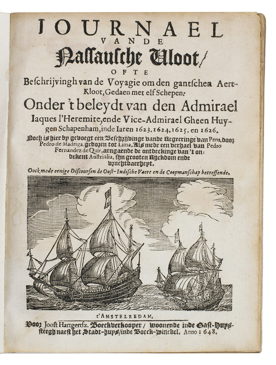 [WALBEECK, Johan van]. - Journael van de Nassausche vloot, ofte beschrijvingh van de voyagie om den gantschen aert-kloot, gedaen met elf schepen.Amsterdam, Joost Hartgertsz., 1648. 4to. With half-page woodcut with two ships on the title-page and a large double-page engraved plate. 18th-century marbled wrappers.