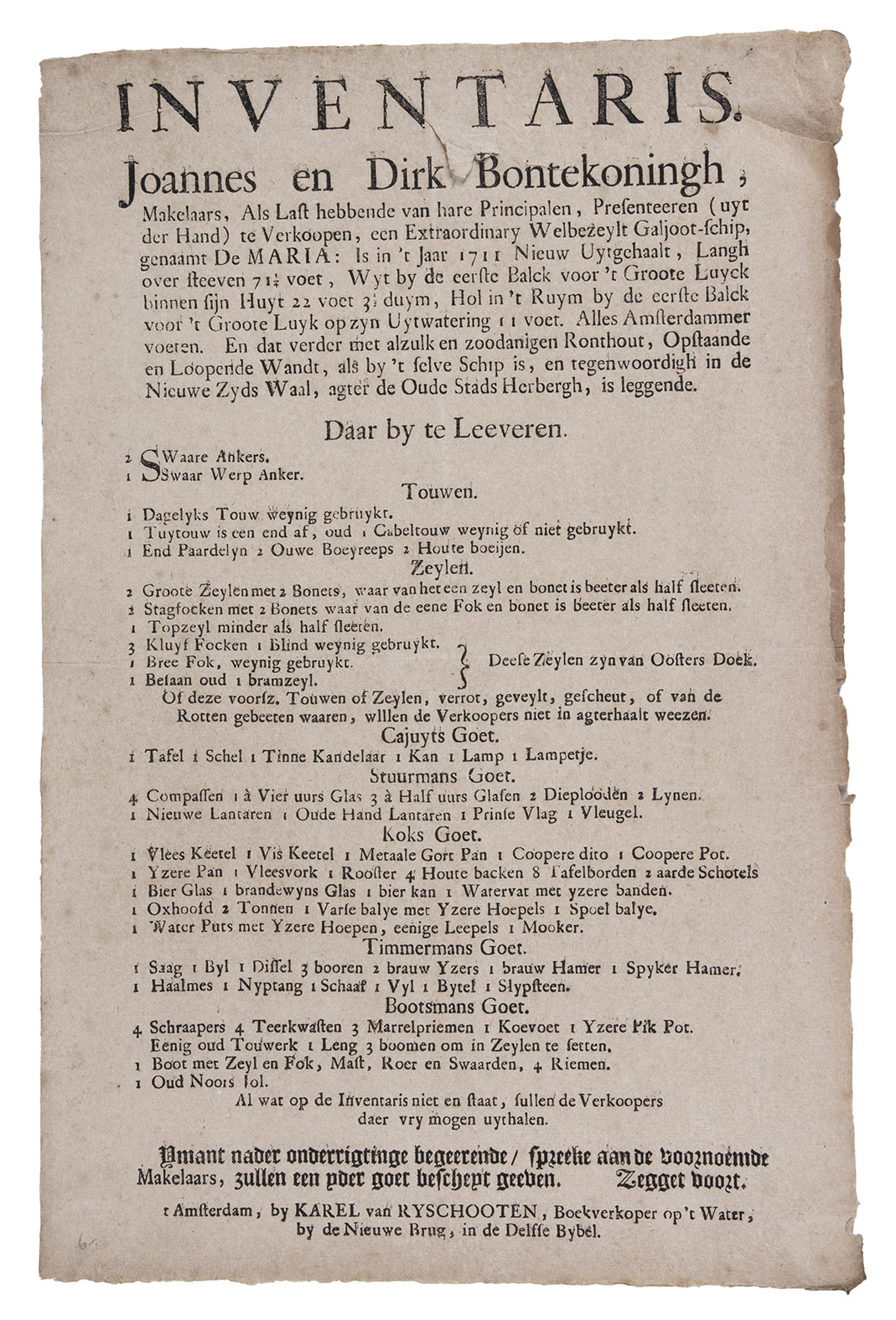 BONTEKONINGH, Joannes and Dirk (brokers). - ... presenteeren (uyt der hand) te verkoopen, een extraordinary welbezeylt galjoot-schip, genaamt De Maria: is in 't jaar 1711 nieuw uytgehaalt,... en tegenwoordigh in de Nieuwe Zyds Waal, agter de Oude Stads Herbergh, is leggende. Amsterdam, Karel van Rijschooten II, [ca. 1750]. Half-sheet (ca. 32.5 x 21 cm). Tipped onto a piece of paperboard.