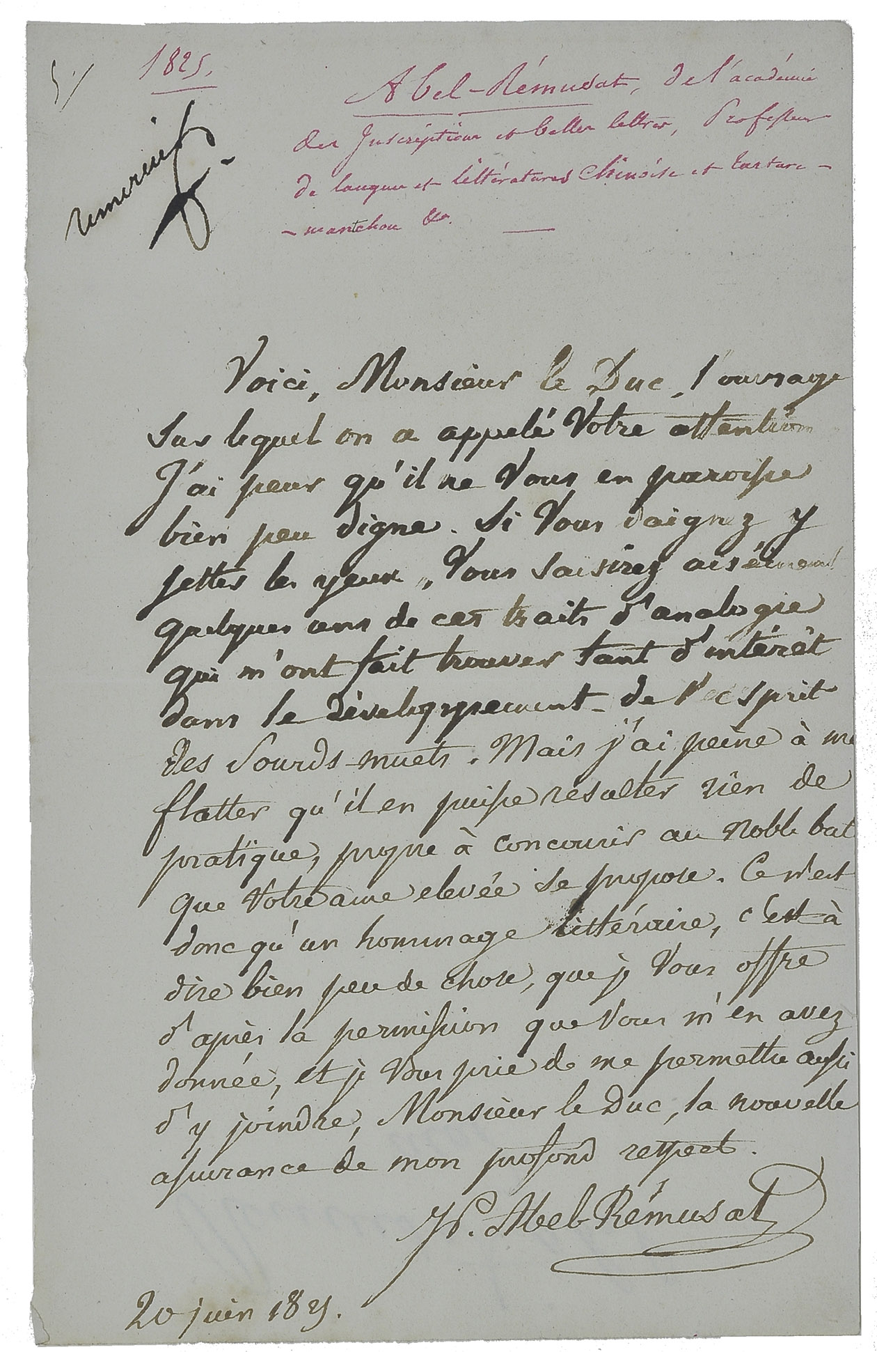 [AUTOGRAPH]. ABEL-RMUSAT, Jean Pierre. - [Autograph letter, signed, revealing his work for deaf mutes to a critic].[Paris], 20th June 1825[?]. 1 leaf (20 x 12.6 cm). In French.