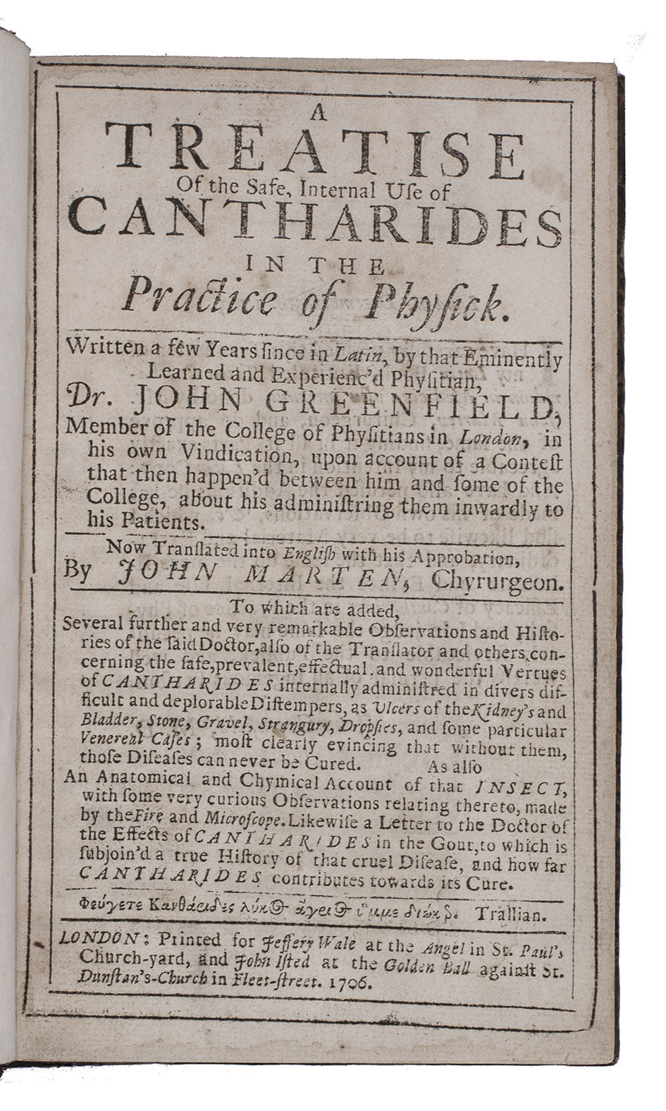 GROENVELT, Joannes (John GREENFIELD or GROENVELD). - A treatise of the safe, internal use of cantharides in the practice of physick.London, Jeffrey Wale, John Isted, 1706. 8vo. 19th-century tanned half sheepskin, tree-marbled paper sides.