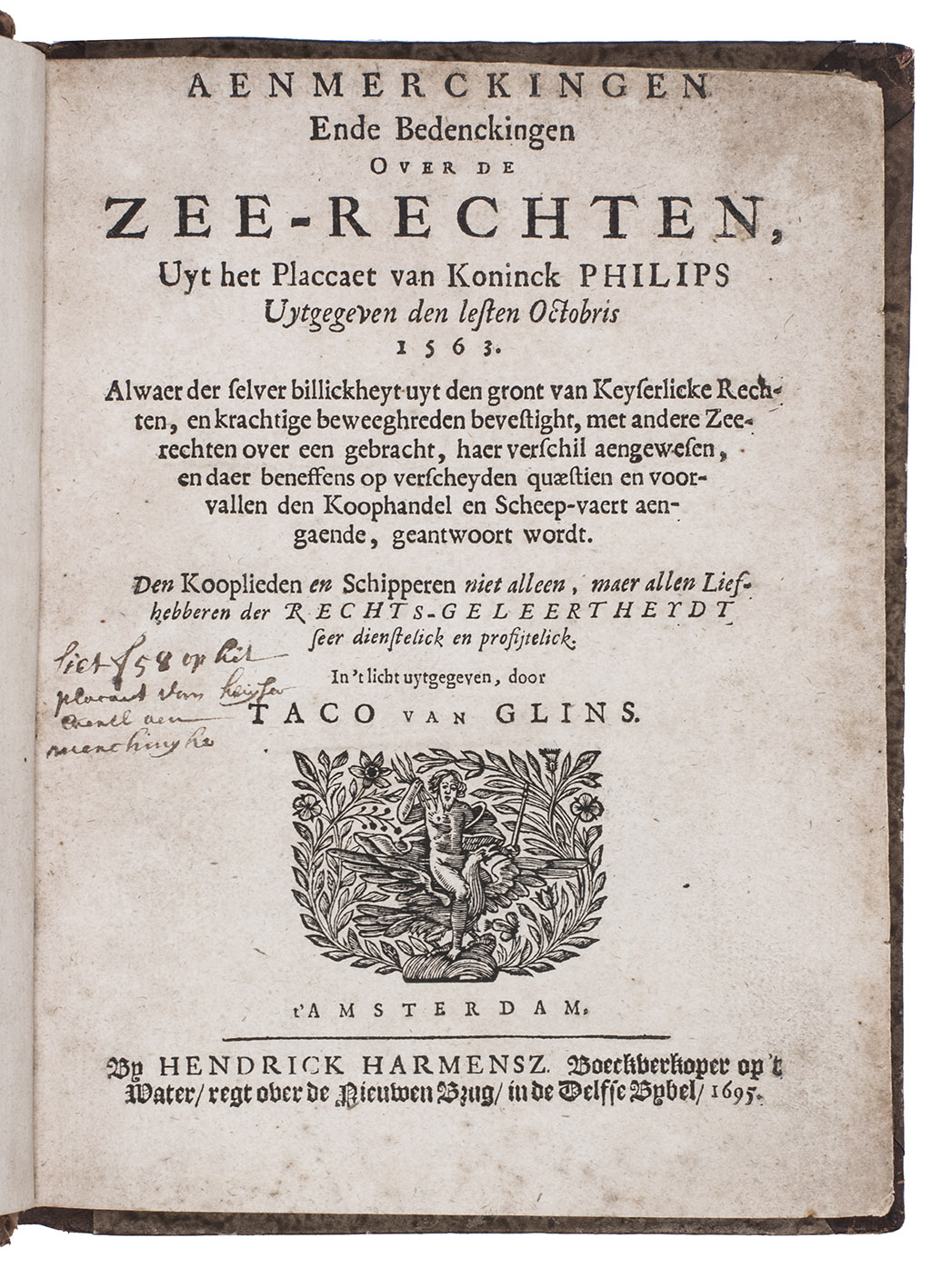 GLINS, Taco van. - Aenmerckingen ende bedenckingen over de zee-rechten, uyt het placcaet van koninck Philips uytgegeven den lesten octobris 1563.Amsterdam, Hendrick Harmensz, 1695. 4to. 18th-century sprinkled half sheepskin.