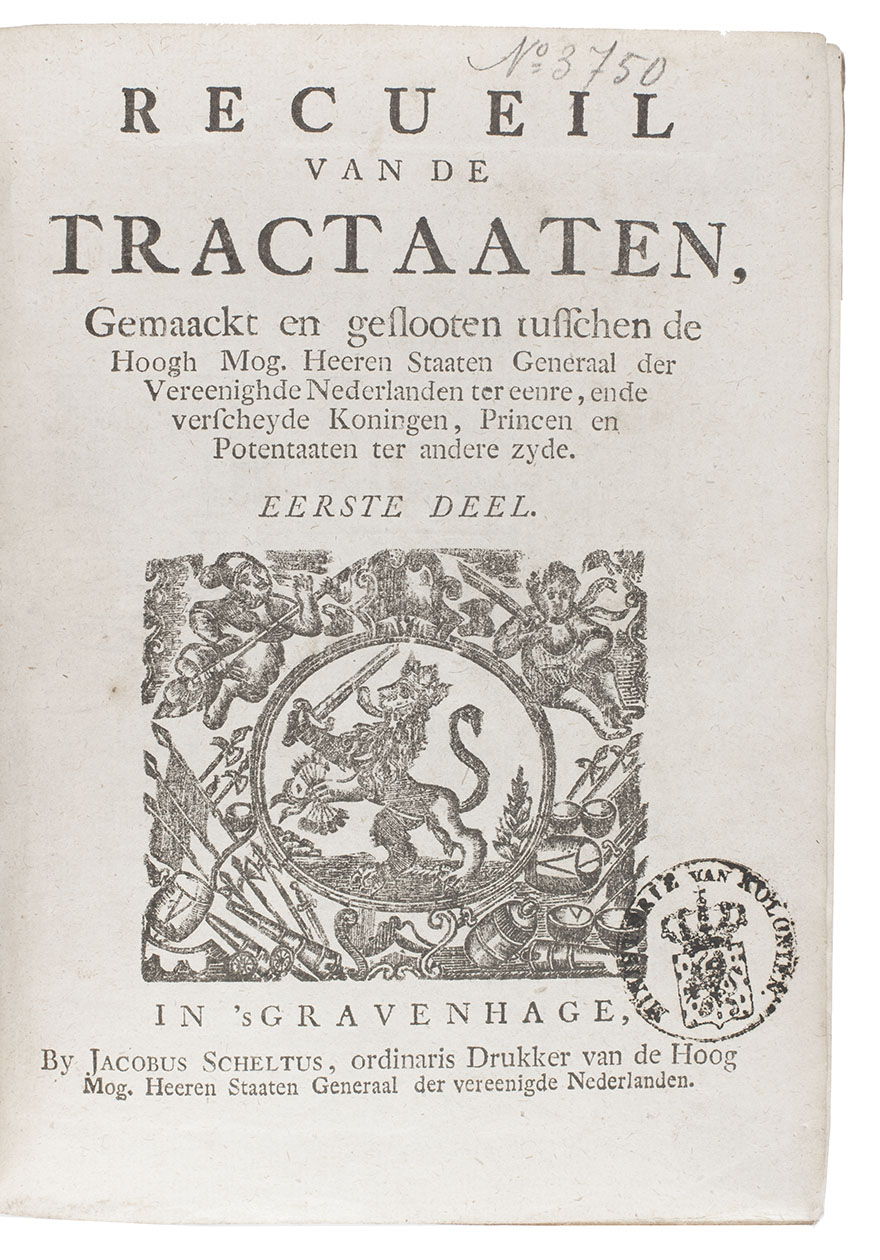 [NETHERLANDS - STATES GENERAL - TREATIES]. - Recueil van de tractaaten, gemaackt en geslooten tusschen de Hoogh Mog. Heeren Staaten Generaal der Vereenighde Nederlanden ter eenre ende verscheyde koningen, princen en potentaaten ter andere zyde. Eerste deel.The Hague, Jacobus Scheltus, [between 1742 and 1759]. 4to. With a general title page, followed by an index and 73 treaties, nearly all with their own title page containing the original imprint and a woodcut of the Dutch lion (the arms of the States General) and a few with Van Wouw's printer's device of a snail with the motto 