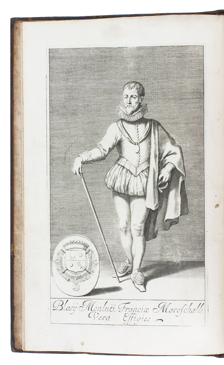 MONLUC, Blaise, Seigneur de. - The commentaries of Messire Blaize de Montluc, Mareschal of France.London, Andrew Clark for Henry Brome, 1674. Folio. With engraved frontispiece full-length portrait of the author. Contemporary blind-tooled mottled calf. Expertly rebacked in similar blind-tooled calf.
