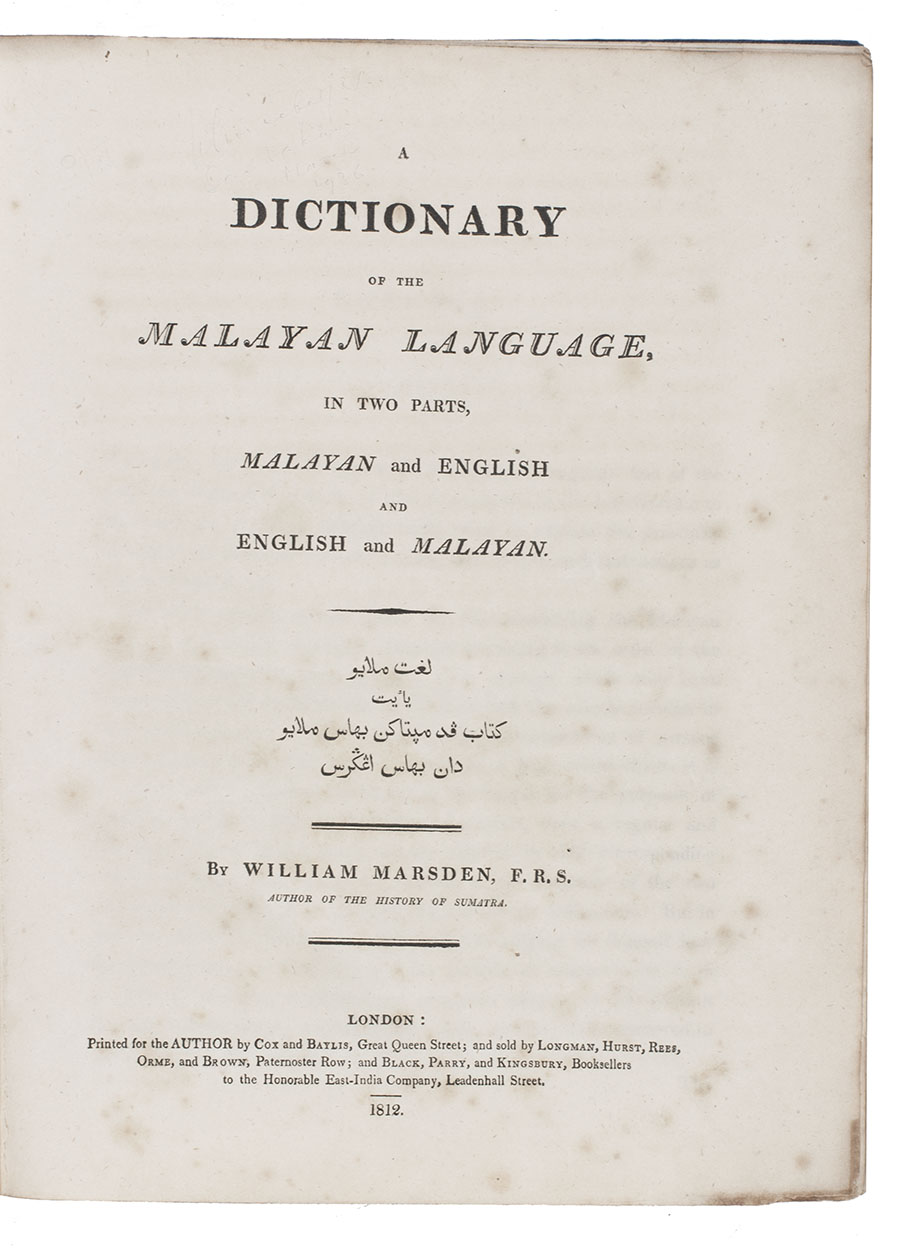 MARSDEN, William. - A dictionary of the Malayan language, in two parts, Malayan and English and English and Malayan.London, printed for the author by Cox and Baylis, 1812. 4to. Set in roman and Arabic types with incidental Devanagari and italic. Modern blue cloth with a morocco spine label, retaining the nonpareil-marbled edges from the previous contemporary binding.