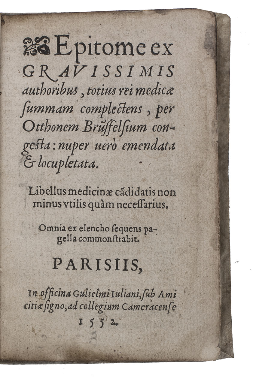 BRUNFELS, Otto. - Epitome ex gravissimis authoribus, totius rei medicae summam complectens,  congesta: nuper ver emendata et locupletata.Paris, Guillaume Julian, 1552. 16mo (11.5 x 7.5 cm). Old limp parchment.
