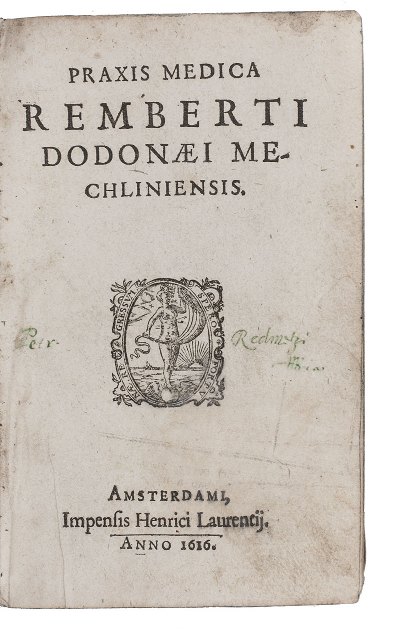 DODOENS (DODONAEUS), Rembert. - Praxis medica.Amsterdam, Hendrick Laurensz. [printed by Jasper Tournay in Gouda], 1616.With: (2) DODOENS (DODONAEUS), Rembert. Medicinalium observationum exempla rara. ....Harderwijk, widow of Thomas Henricksz.; Amsterdam, Hendrik Laurensz., 