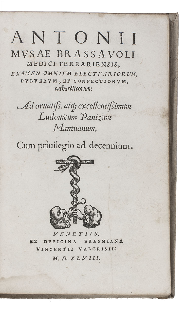 BRASAVOLA (BRASSAVOLA), Antonio Musa. - Examen omnium electuariorum, pulverum, et confectionum.Venice, Vincent Valgrisi, 1548. 8vo. With a woodcut device on title-page and a larger version on the last page. Later stiff paper wrappers.