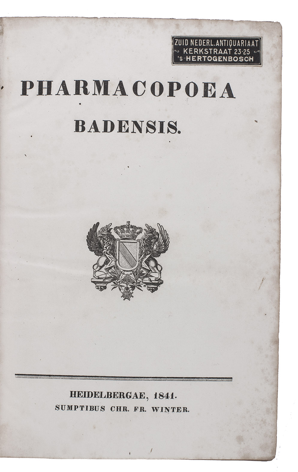 [BADEN - PHARMACOPOEIA]. - Pharmacopoea Badensis.Heidelberg, Christian Friedrich Winter, 1841. Large 8vo (23.5 x 15.5 cm). With the wood engraved arms of Baden on title-page. Near contemporary half calf, gold-tooled spine.