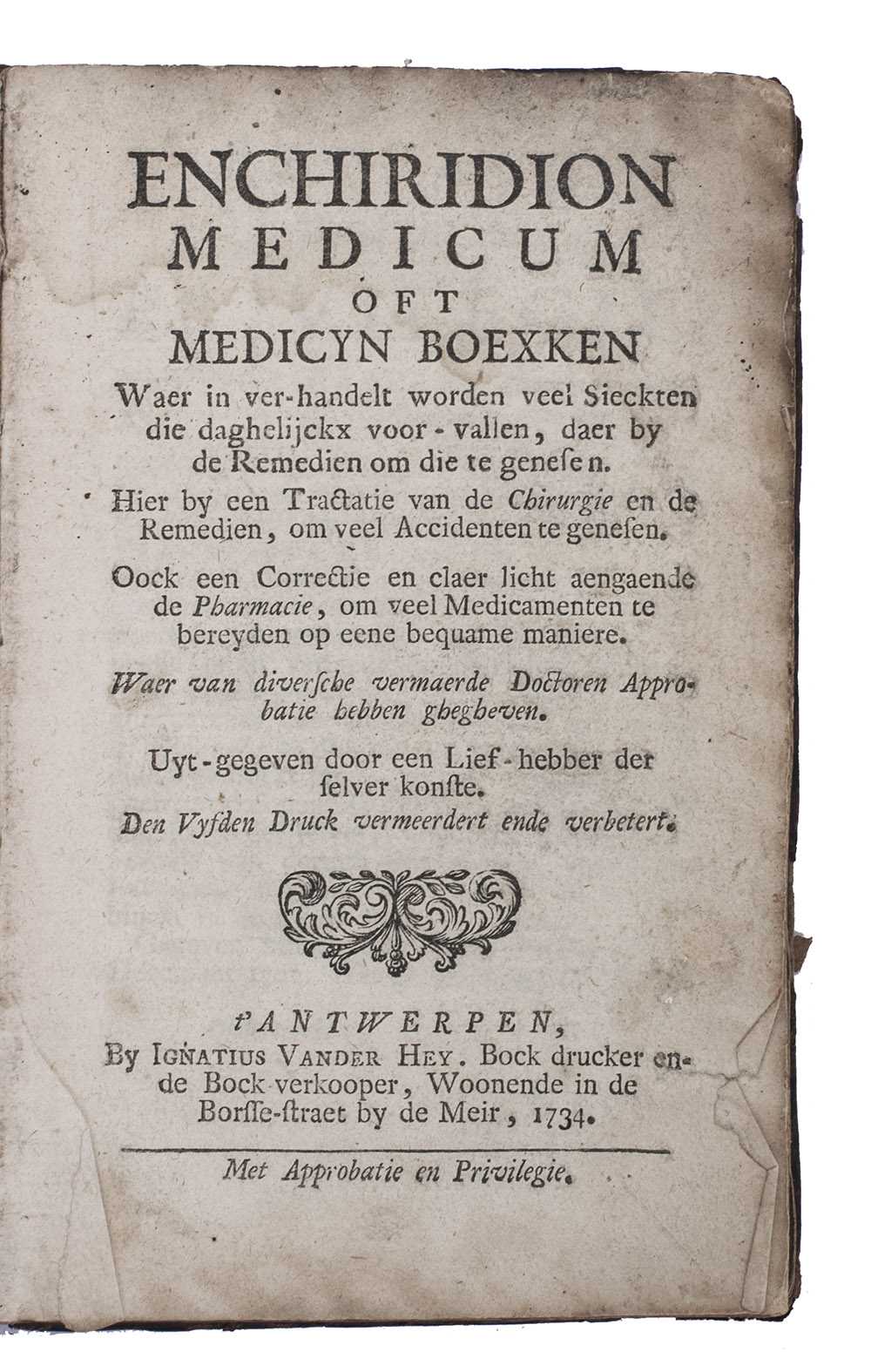 [CAPUEEL, Engelbert]. - Enchiridion medicum oft medicyn boexken waer in ver-handelt worden veel sieckten die daghelijckx voor-vallen, daer by de remedien om die te genesen  den vyfden druck vermeerdert ende verbetert.Including:[CAPUEEL, Engelbert]. Eenige remedien die aen-gaen de chirurgie ofte uyt-wendige gebrecken des lichaems.[CAPUEEL, Engelbert]. Clarius et majus lumen pharmacopaeorum. Dat is claerder en meerder licht der apothekers...Antwerp, Conradus Ignatius van der Hey, 1734. 3 parts in 1 volume. 8vo. Contemporary calf, gold-tooled spine.
