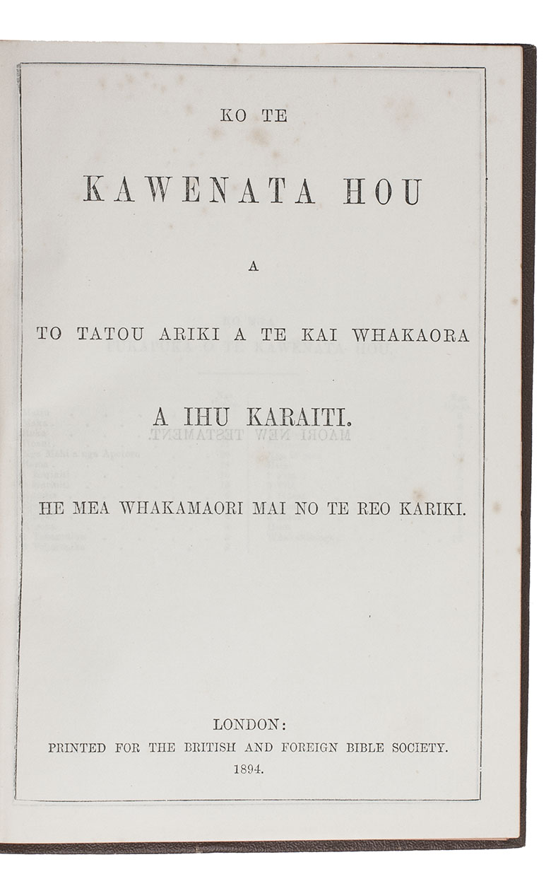 [BIBLE  NEW TESTAMENT  MAORI]. - Ko te Kawenata Hou a to tatou Ariki a te Kai Whakaora a Ihu Karaiti. He mea whakamaori mai no te Reo Kariki.London, printed for the British and Foreign Bible Society, 1894. 8vo. Publisher's brown cloth.