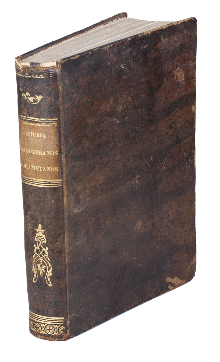 ABU-MOHAMMED ASSALEH el Abdel-Halim and Jos de SANTO ANTONIO MOURA (translator). - Historia dos soberanos Mohametanos das primeiras quatro dynastias, e de parte da quinta, que reinarao na Mauritania,..Lisbon, Academia real, 1828. 4to. Contemporary motted sheepskin, gold-tooled spine.