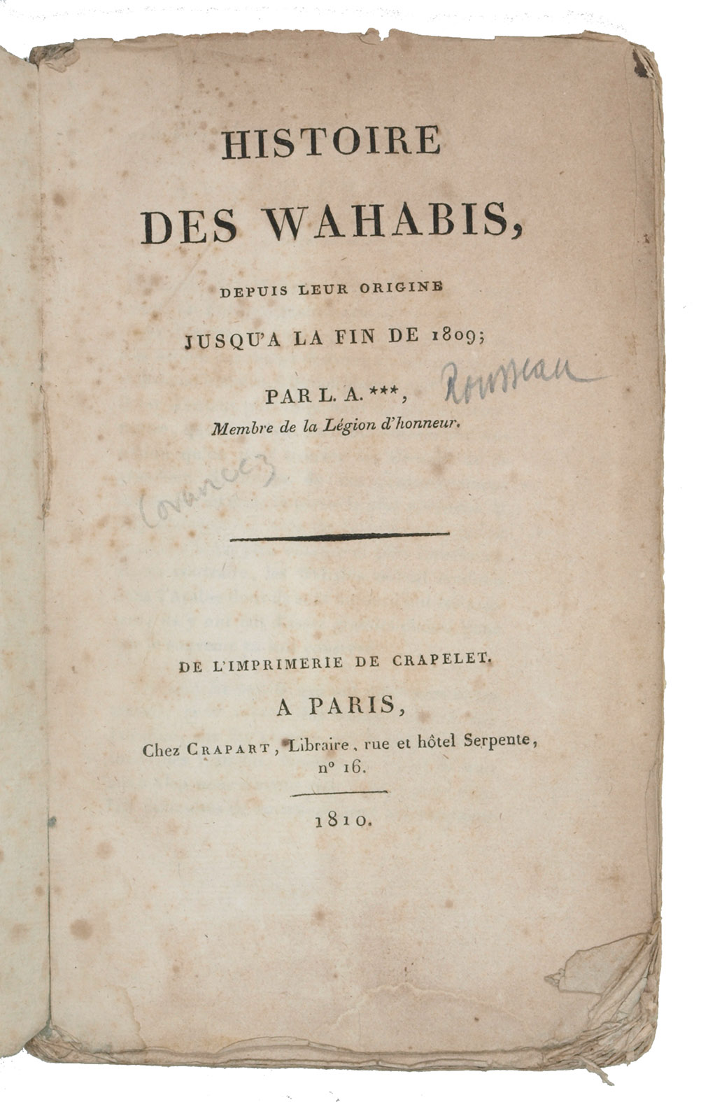 [CORANCEZ, Louis Alexandre Olivier de]. - Histoire des Wahabis, depuis leur origine jusqu'a la fin de 1809.Paris, Crapelet, 1810. 8vo. Remains of original grey temporary wrappers. Stored in gilt modern quarter morocco box.