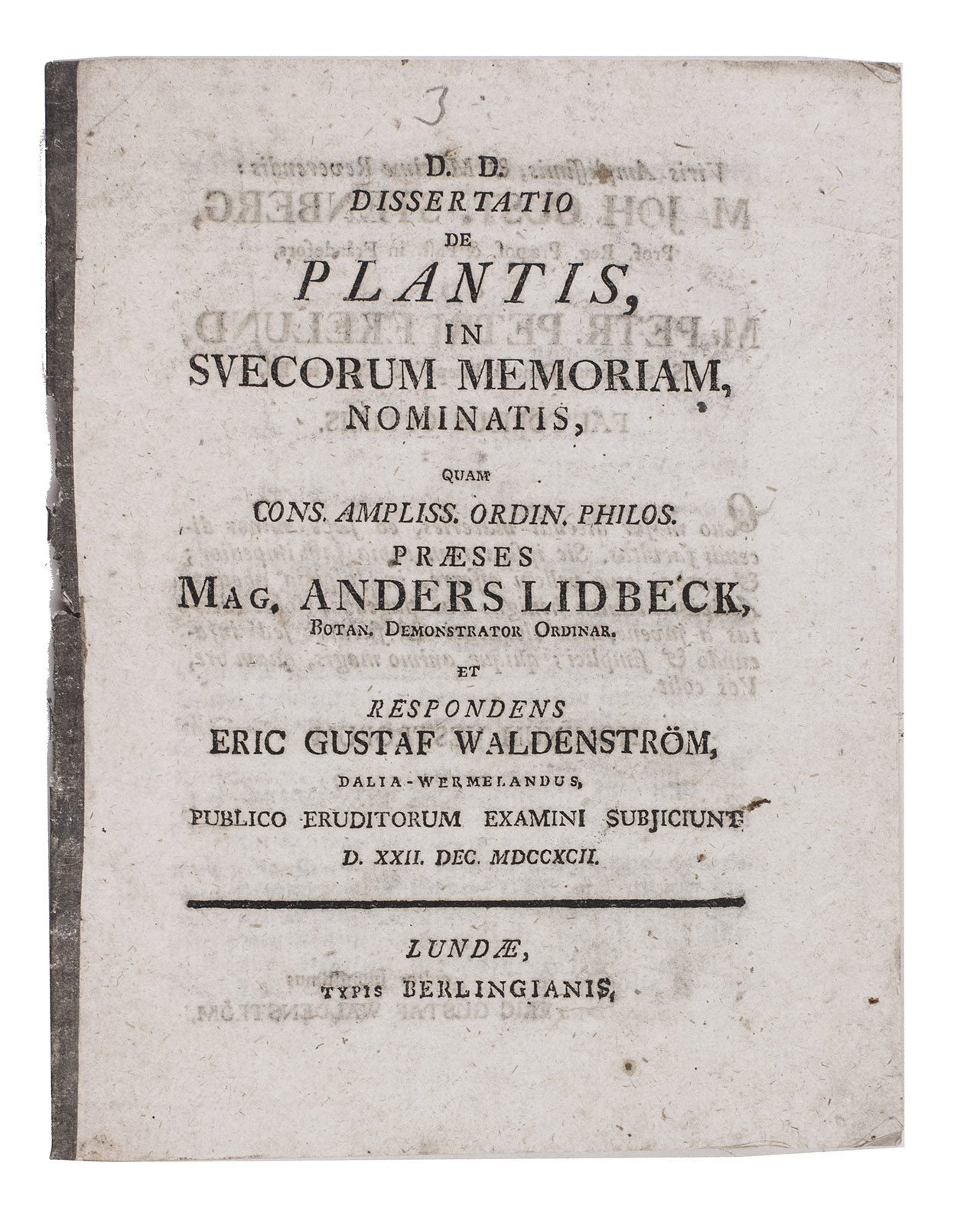 LIDBECK, Anders and Eric Gustav WALDENSTRM. - Dissertatio de plantis, in Svecorum memoriam, nominatis.Lund, Berling, 1792. 4to. Disbound.