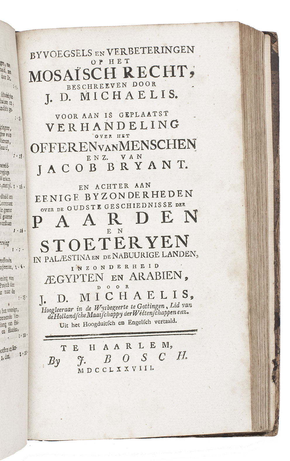 MICHAELIS, Johann David. - Mosasch recht, of de ziel der wetten van Moses; ...Including: Byvoegsels en verbeteringen op het Mosasch recht, ... achter aan eenige byzonderheden over de oudste geschiedenisse der paarden en stoeteryen in Palaestine en de nabuurige landen, in zonderheid Aegypten en Arabien.Haarlem, Jan van Walr, 1781-1782 (parts 1-2); Jan Bosch, 1774-1776 (parts 3-6), 1778 (part 7). 7 parts in 3 volumes. 8vo. Contemporary, uniform half calf, gold-tooled spines.