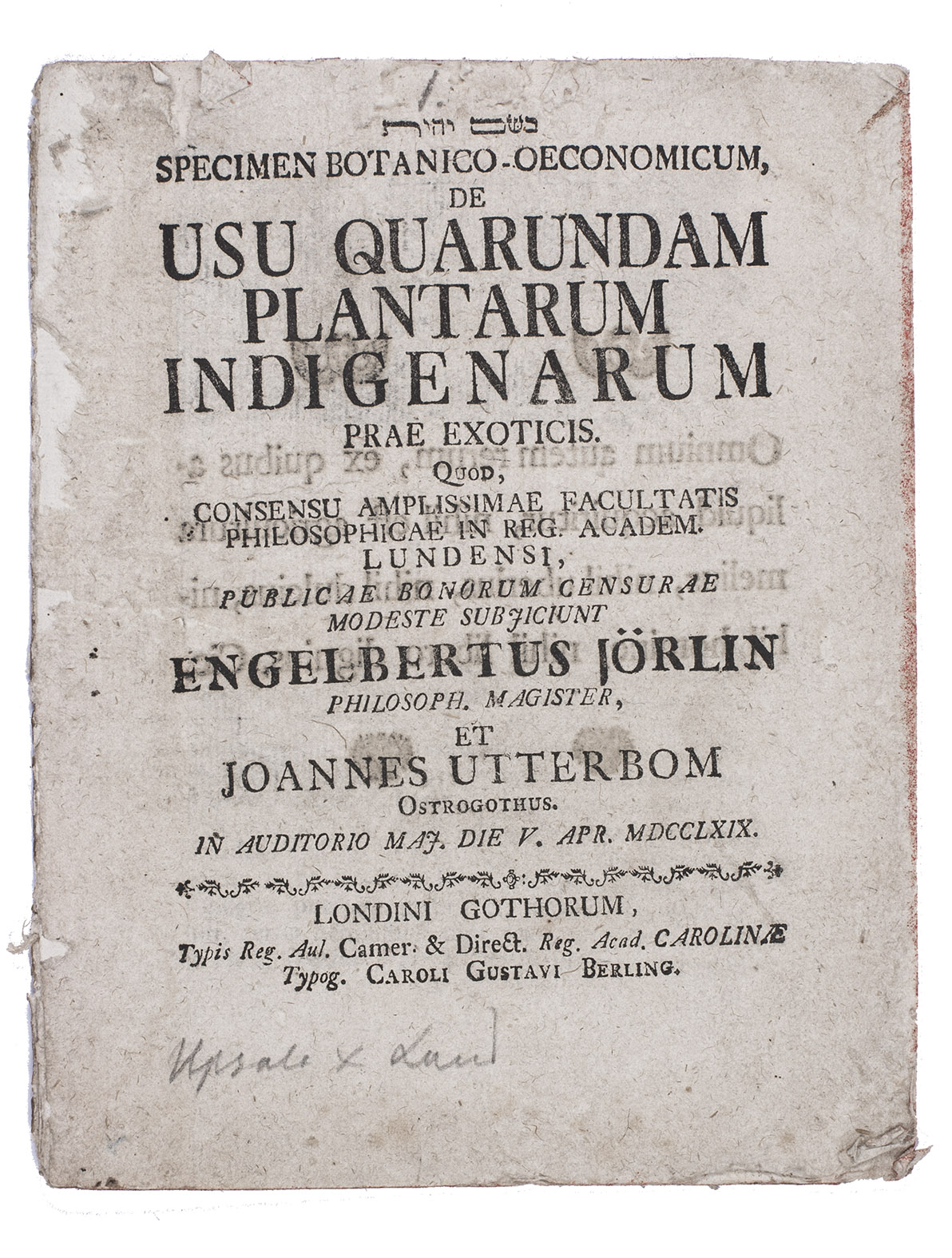 UTTERBOM, Joannes and Engelber JRLIN. - Specimen botanico-oeconomicum, de usu quarundam plantarum indigenarum prae exoticis.Lund, Berling, 1769. 4to. Disbound, red sprinkled edges.