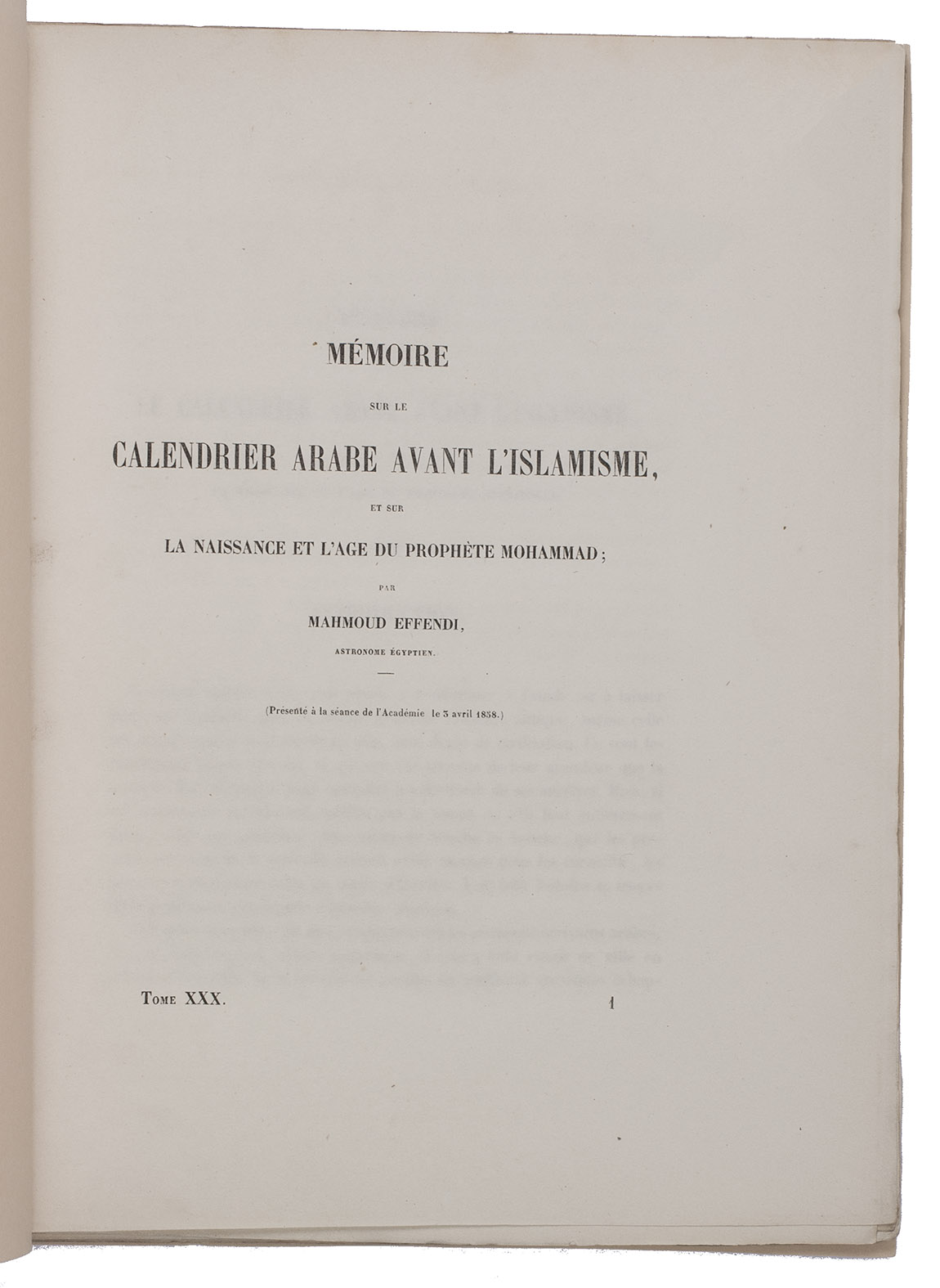 EFFENDI, Mahmoud. - Mmoire sur le calendrier arabe avant l'Islamisme, et sur naissance et l'age du prophte Mohammad.[Brussels, 1861?]. 4to. Modern paper wrappers.