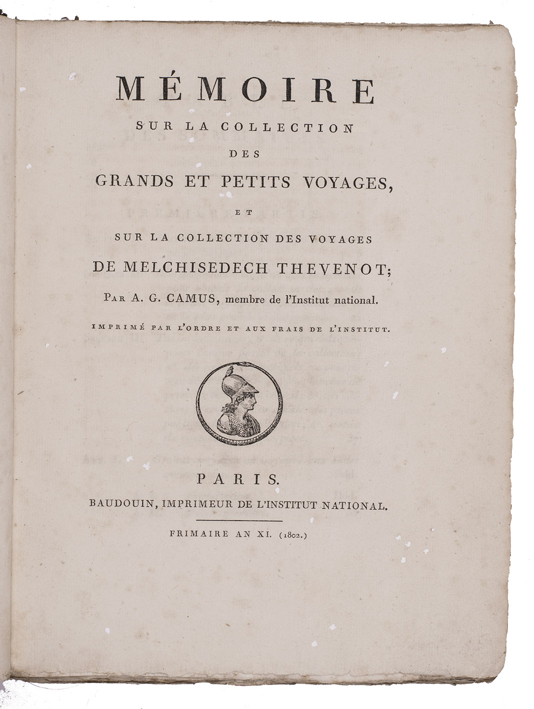 CAMUS, Armand-Gaston. - Mmoire sur la collection des grands et petits voyages, et sur la collection des voyages de Melchisedech Thevenot.Paris, Baudouin, 1802. 4to. Contemporary boards, rebacked with cloth.