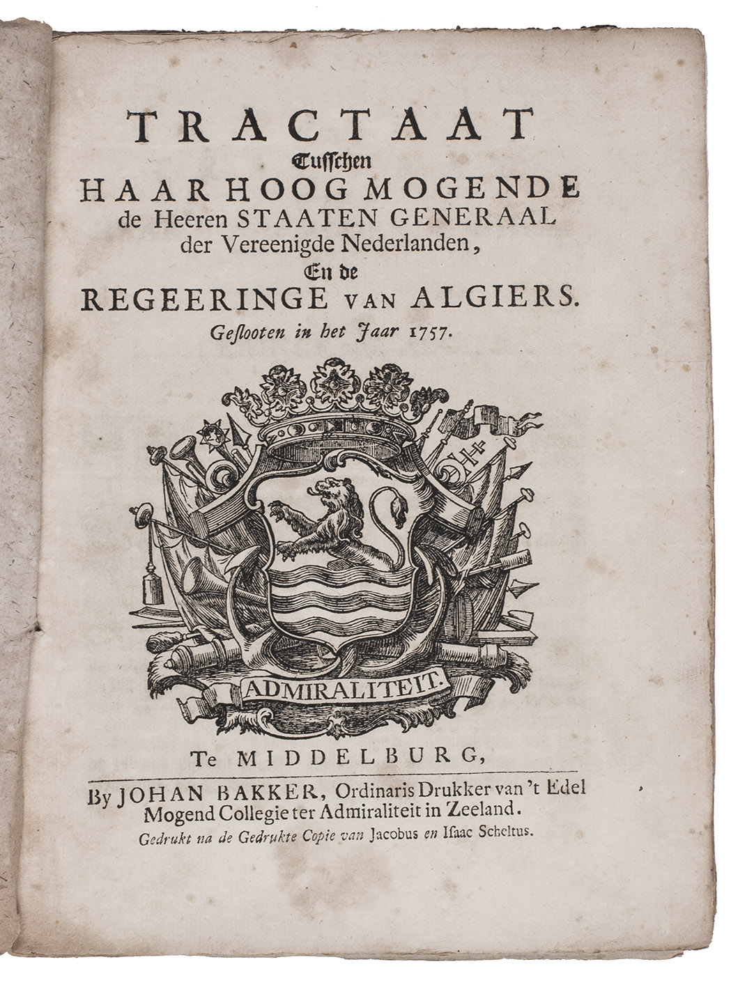 [ALGIERS - TREATY - STATES GENERAL]. - Tractaat tusschen haar hoog mogende de heeren Staaten Generaal ... en de regeeringe van Algiers. Geslooten in het jaar 1757.With: (2) Ampliatie tot het tractaat van vrede tusschen ... de Staaten Generaal ... en den Dey en regeering van Algiers. Exhibitum den 10 October 1760.Middelburg, Johan Bakker, [1758]. 4to. With the woodcut coat of arms of the Dutch admiralty on the title-page. Contemporary marbled wrappers.