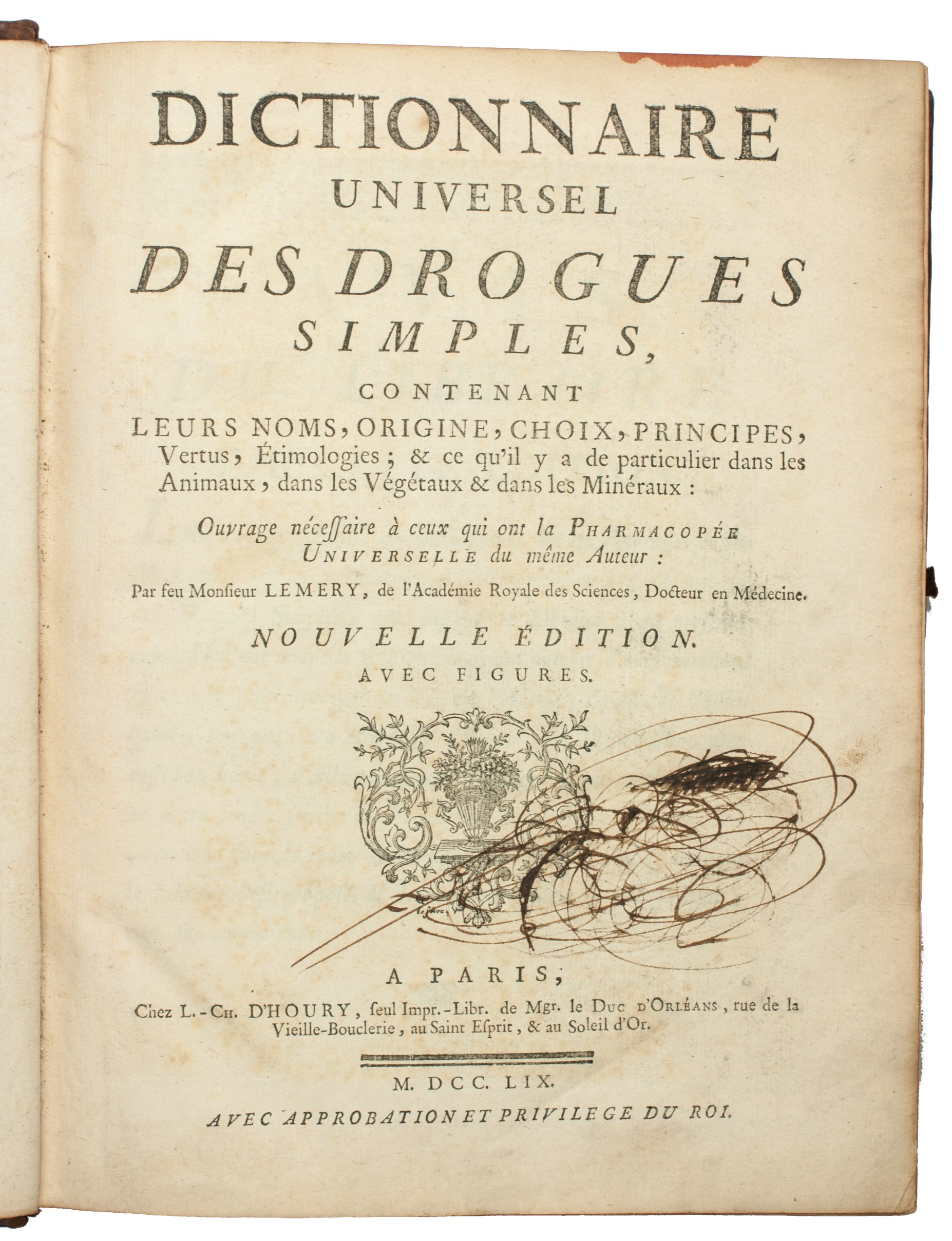LEMERY, Nicolas. - Dictionnaire universel des drogues simples, contenant leurs noms, origine, choix, principes, vertus, étimologies; & ce qu'il y a de particulier dans les animaux, dans les végétaux & dans les minéraux,...Paris, for D'Houry, 1759. Large 4to. With an engraved author's portrait and 25 full-page engraved plates, each divided into 16 numbered compartments showing plants (24 plates), or animals (1 plate).Contemporary half-calf, gold-tooled spine, marbled endpapers.