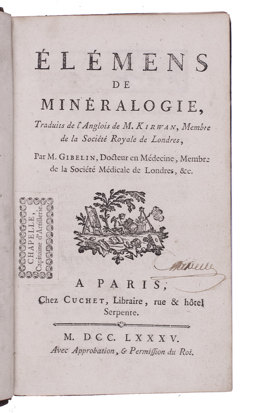 KIRWAN, Richard. - Elmens de minralogie.Paris, Cuchet, 1785. 8vo. With a small woodcut decoration on the title-page, some letterpress tables in text. Contemporary calf, richly gold-tooled spine with brown title-label, marbled endpapers, red edges.