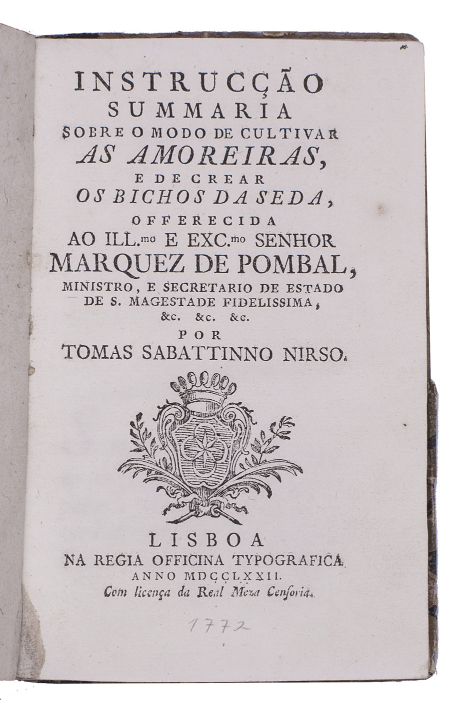 NIRSO, Tomas Sabattinno. - Instruco summaria sobre o modo de cultivar as amoreiras, e de crear os bichos da seda, offerecida ao Illmo. e Excmo. Senhor Marquez de Pombal.Lisbon, Na Regia Officina Typografica, 1772. Small 8vo. Contemporary marbled paper boards.