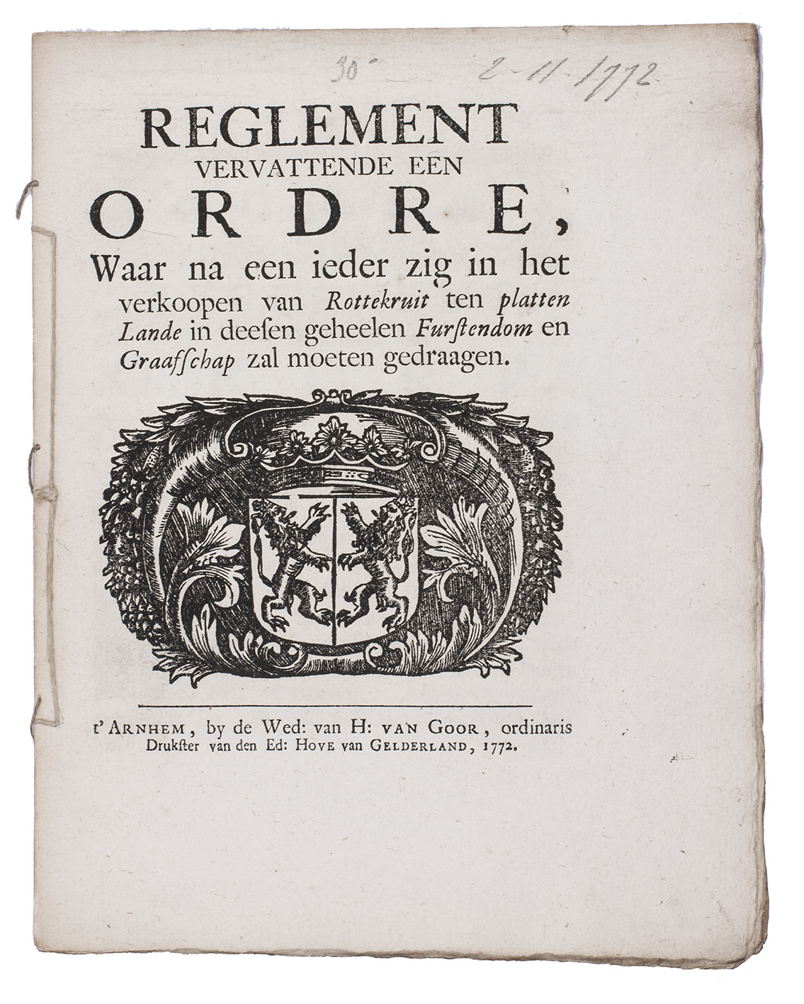 [ORDINANCE - PHARMACY]. - Reglement vervattende een ordre, waar na een ieder zig in het verkoopen van rottekruit ten platten lande in deesen geheelen furstendom en graafschap zal moeten gedraagen.Arnhem, widow of Hendrik van Goor, 1772. 4to. With a woodcut coat-of-arms on title-page. Bound as sewn.