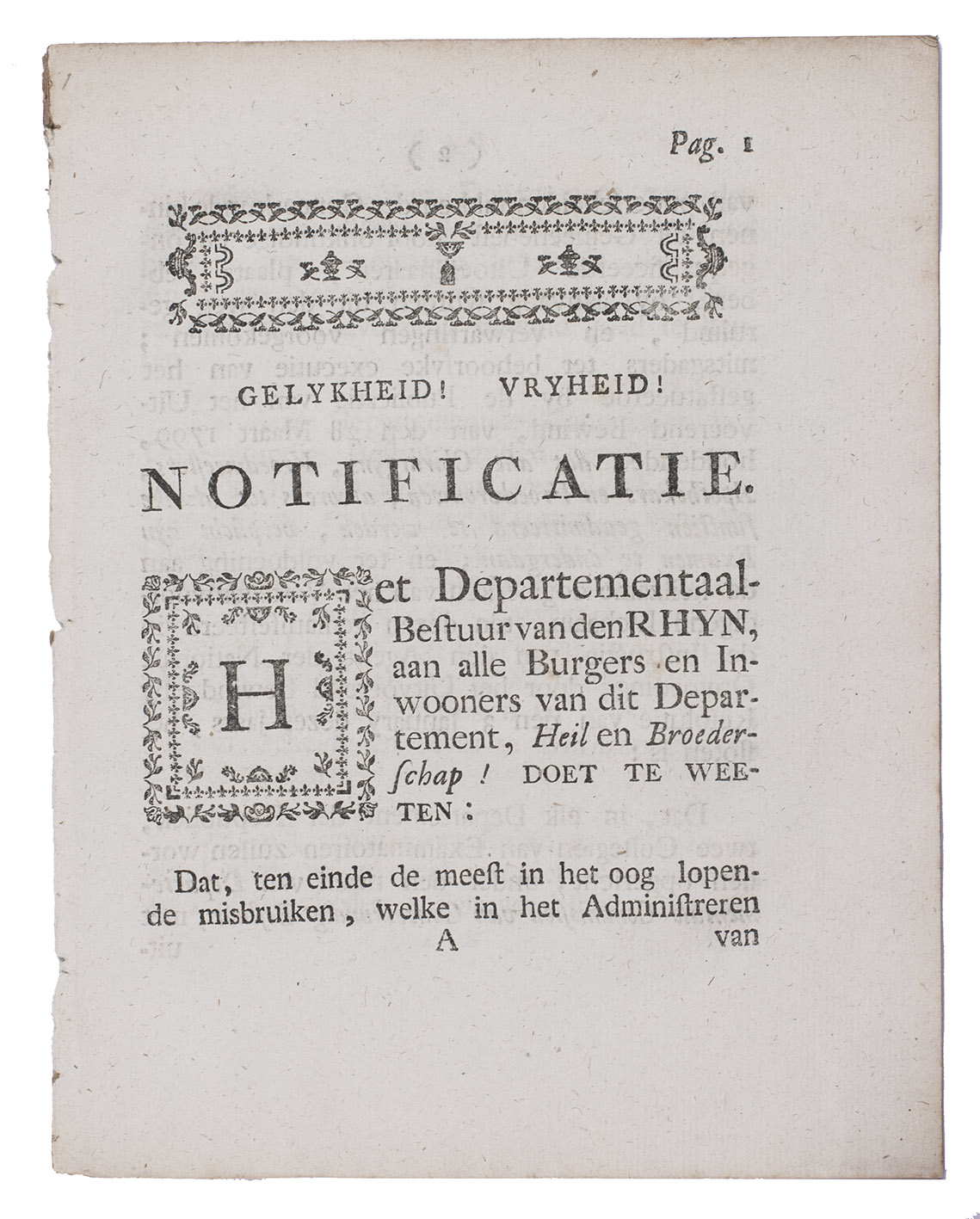 [ORDINANCE - MEDICINE]. - Gelykheid! Vryheid! Notificatie. Het departementaal bestuur van den Rhyn ... doet te weten: dat, ten einde de meest in het oog lopende misbruiken, welke in het administreren van onderscheiden takken der geneeskunde binnen dit gemeenebest, door onkundige en ongequalificeerde uitoefenaaren, plaats hebben ...Arnhem, Abraham van Goor, 1801. 4to. Disbound.