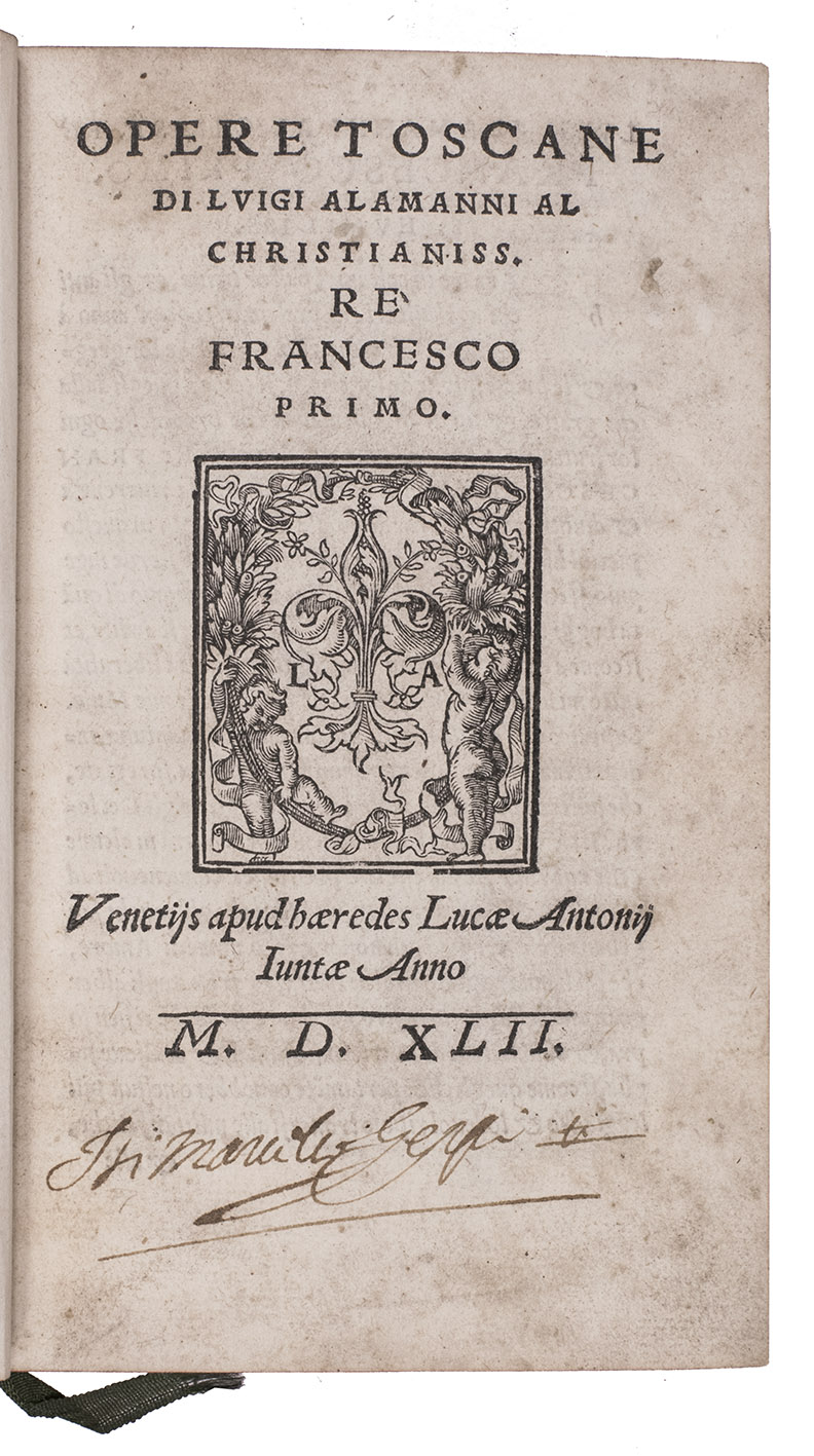 ALAMANNI, Luigi. - Opere toscane. Venice, heirs of Lucantonio Giunta (colophons: printed by Peter Schoeffer the younger), 1542. 2 volumes bound as 1. 8vo. With 2 title-pages, each with the same woodcut Giunta device, and a full-page woodcut showing a larger version of the same device on the last printed page of vol. 2. Set in an Aldine-style italic. 18th-century gold-tooled mottled calf.