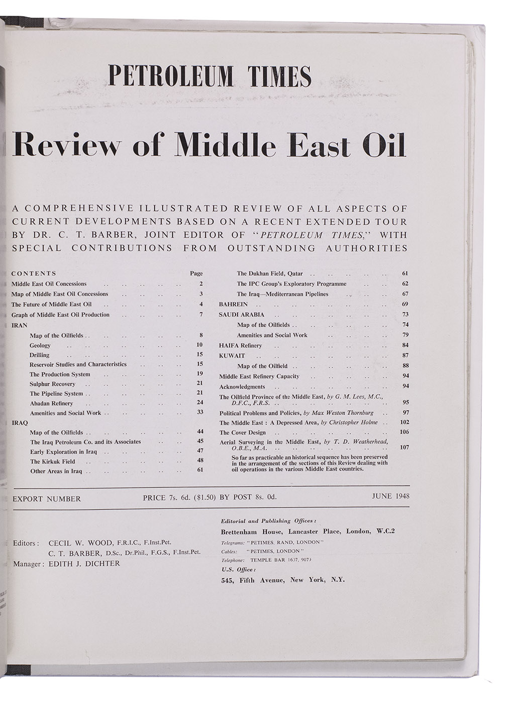 [OIL - MIDDLE EAST]. - The Petroleum Times. [drop-title]: Review of Middle East oil. A comprehensive illustrated review of all aspects of current developments based on a recent extended tour by Dr. C.T. Barber, ...London, Brettenhem house, June 1948. 30 x 23.5 cm. With many reproductions of photographs, ground plans, maps, and cross-sections. Later cardboard binder.