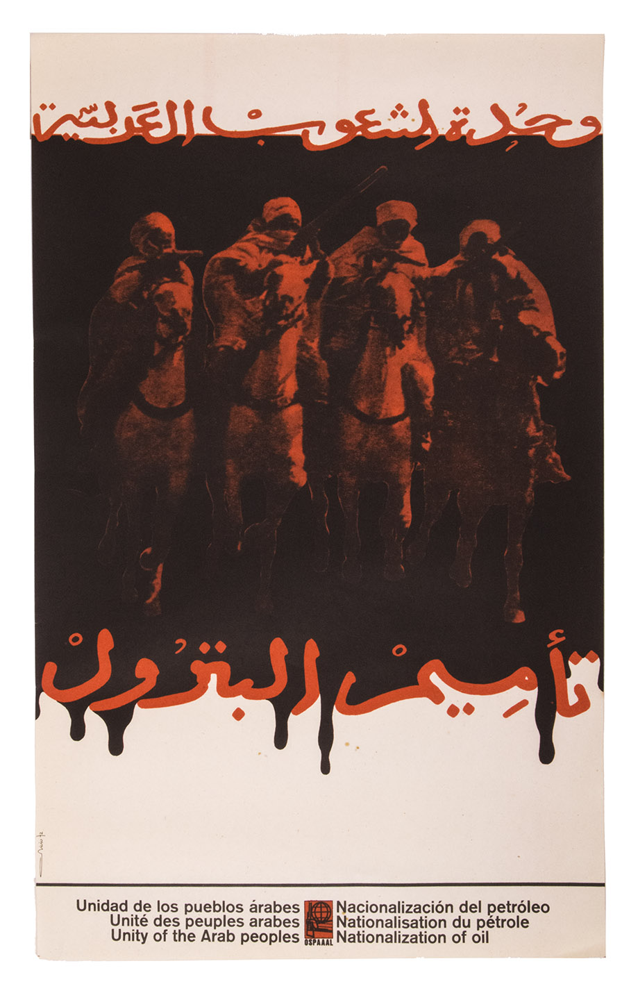 [OSPAAAL]. MARTINEZ, Olivio. - Unity of the Arab peoples - Nationalization of oil.[Cuba, 1972]. Poster (ca. 52.5 x 32.5 cm) printed in black and red, with an image of four armed Arabian horsemen, with Arabic text above and below, and with the title in Spanish, French and English at the foot of the poster, together with the logo of the OSPAAAL.