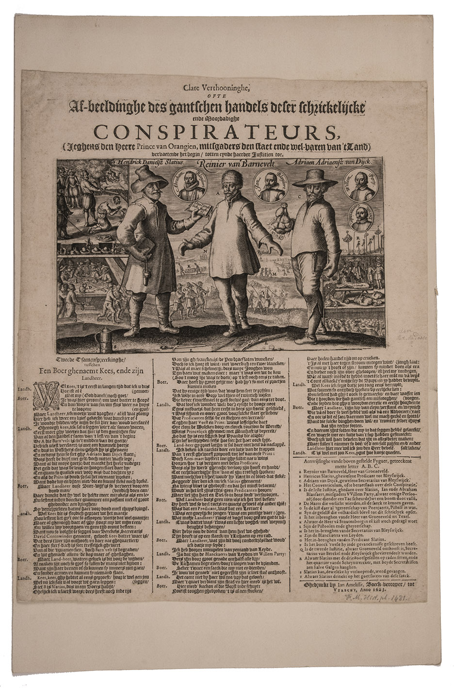 [MAURITS, Prince of Orange]. - Clare verthooninghe, ofte af-beeldinghe des gantschen handels deser schrickelijcke ende moordadighe conspirateurs, (jeghens den heere Prince van Orangien, mitsgaders den staet ende wel-varen van 't land) vervaetende het begin , totten eynde haerder justitien toe.Utrecht, Jan Amelissz., 1623. 1mo. Broadsheet (40 x 31.5 cm), with engraved illustration (15 x 25.5 cm) below the title, and a letterpress dialogue in verse in three columns plus and explanation of the plate, below.