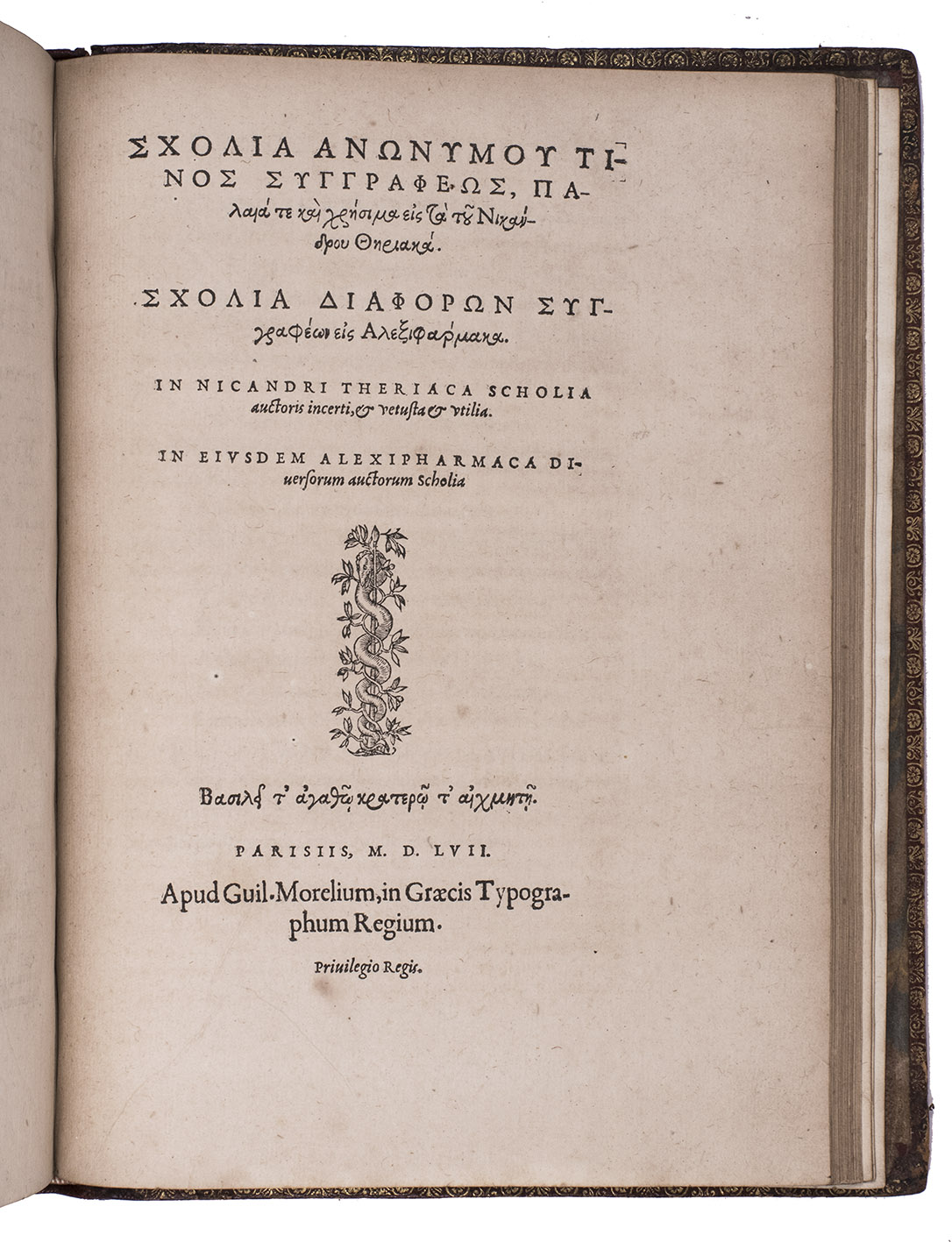 NICANDER of Colophon. - Theriaca.Including: NICANDER of Colophon. Alexipharmaca.-In Nicander Theriaca scholia auctoris incerti, et vetusta et utilia. In eiusdem Alexipharmaca diversorum auctorum scholia.Paris, Morelius, 1557. 3 parts in 1 volume. 4to. Each part with its own title-page, with a woodcut caduceus device on all three. Set in roman and Greek types. 17th-century(?) richly gold-tooled red morocco, gilt edges; subtly rebacked, with the original backstrip laid down.