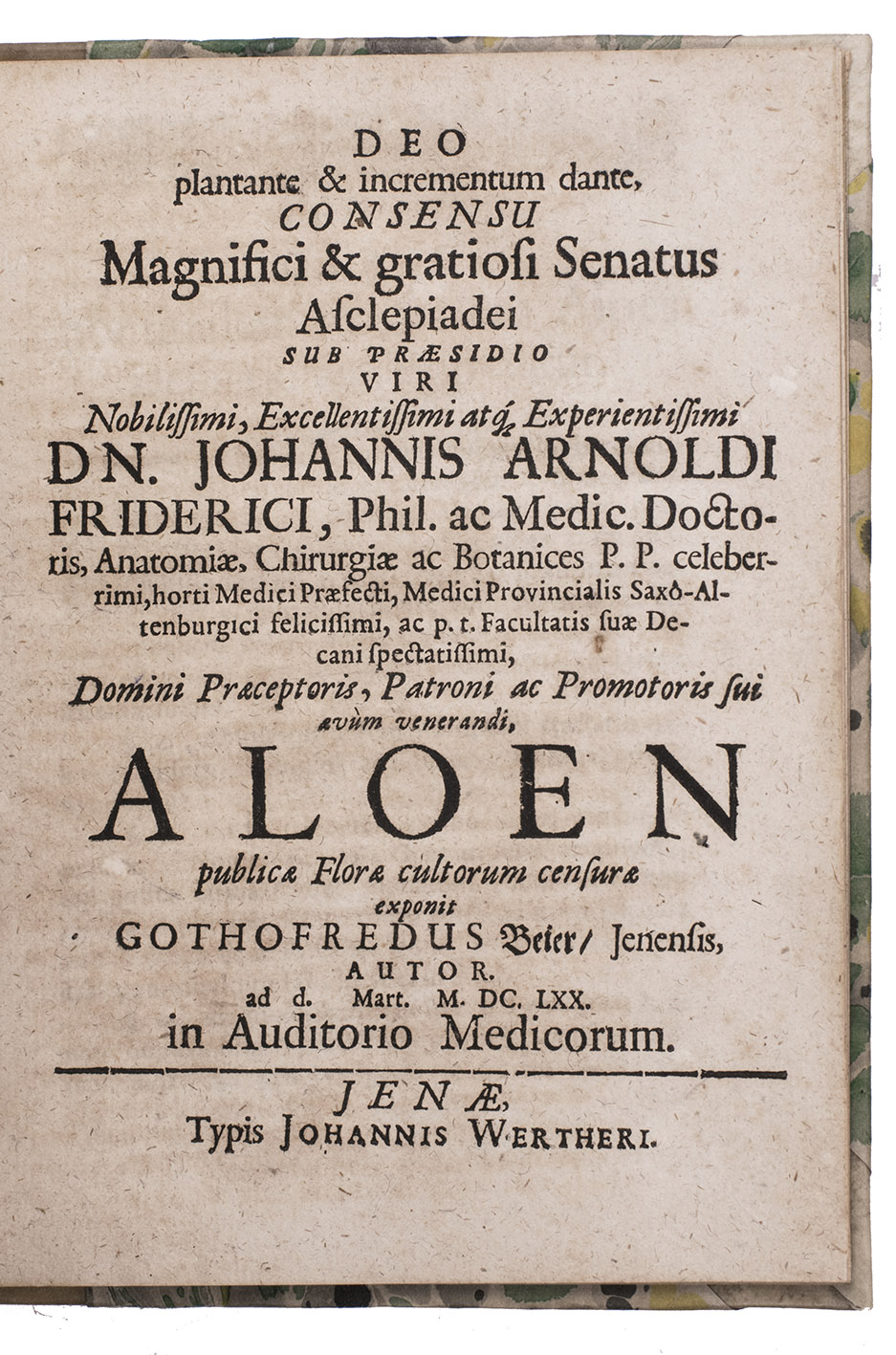 BEIER, Gottfried and Johann Arnold FRIDERICI. - Aloen publicae florae cultorum censurae.Jena, Johann Werther, [1670]. Small 4to (19.5 x 15 cm). Modern half vellum.