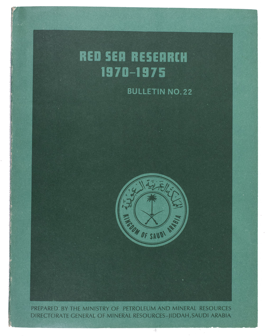 ROSS, David A., and others. - Red Sea research 1970-1975. Mineral resources bulletin 22.Jeddah, Directorate General of Mineral Resources (colophon: printed by Dar Al Asfahani), 1977. 4to. With a portrait of His Majesty King Khaled Ibn 'Abd Al 'Aziz Al Sa'ud as frontispiece, 6 numbered maps on 5 loosely inserted folding leaves and numerous illustrations in text. Publisher's original green wrappers, decorated front.