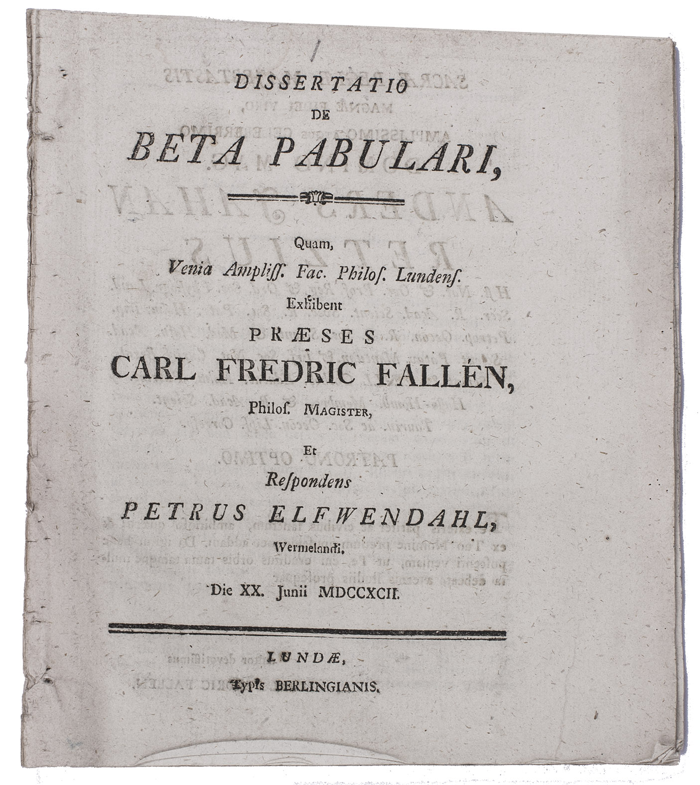 FALLN, Carl Fredric and Petrus ELFWENDAHL. - Dissertatio de beta pabulari.Lund, Berlingianis, 1792. 4to. Disbound.